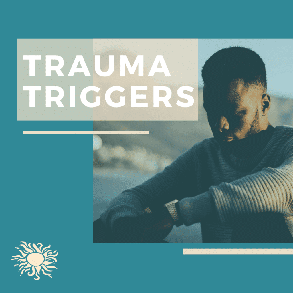 A Step-by-Step Guide on How to deal with triggers from Trauma