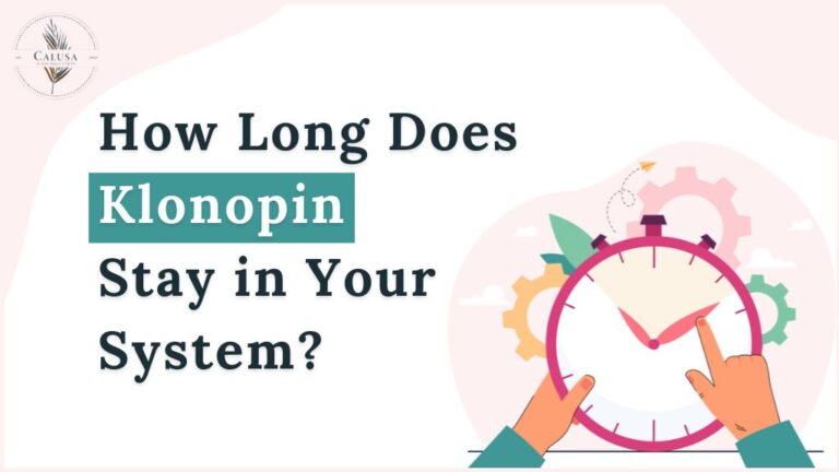 Klonopin (Clonazepam) | How Long Does it Stay in Your System?