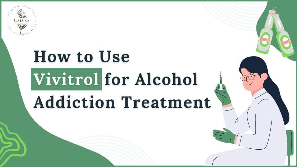 How to Use Vivitrol for Alcohol Addiction Treatment
