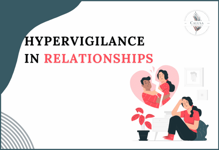 Hypervigilance in Relationships: Signs, Causes, and Healing Tips